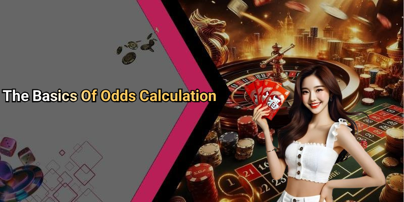 The Basics Of Odds Calculation