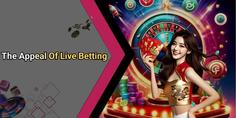 The Appeal Of Live Betting