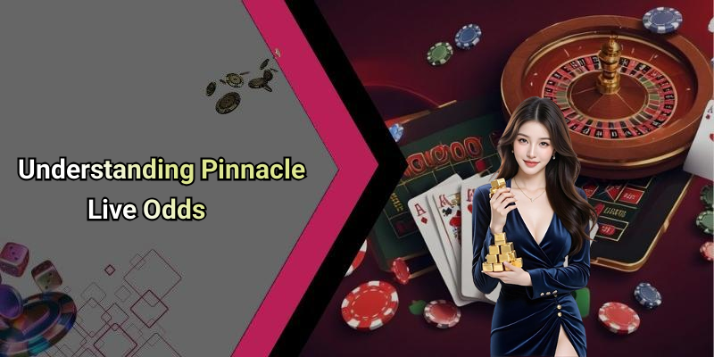 Understanding Pinnacle Live Odds
