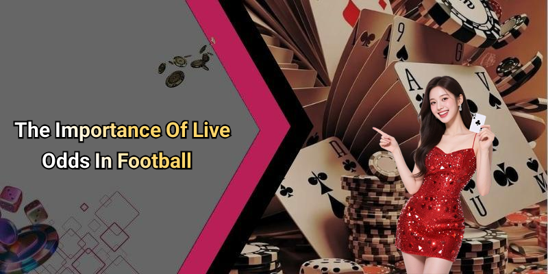 The Importance Of Live Odds In Football