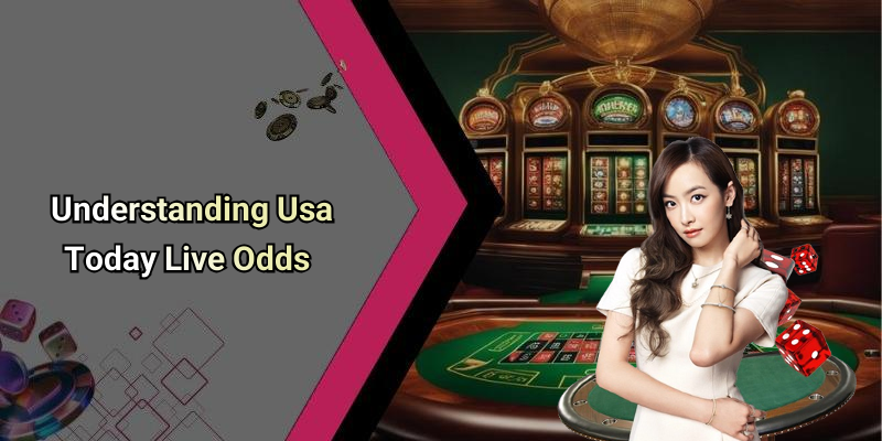 Understanding Usa Today Live Odds