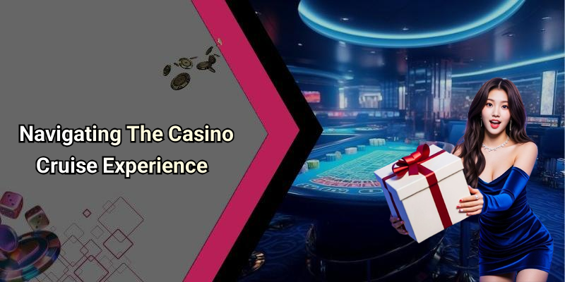 Navigating The Casino Cruise Experience