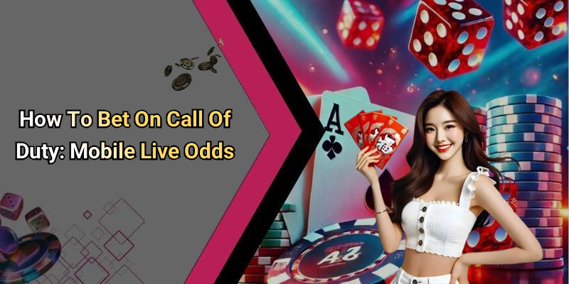 How To Bet On Call Of Duty: Mobile Live Odds
