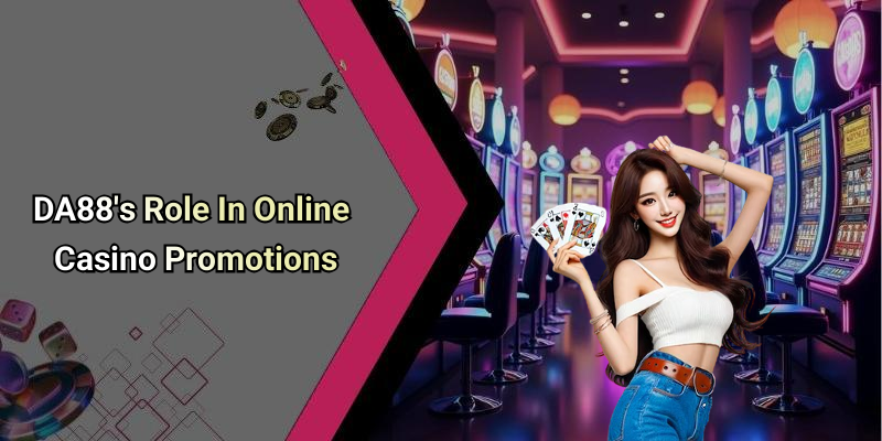 DA88’s Role In Online Casino Promotions