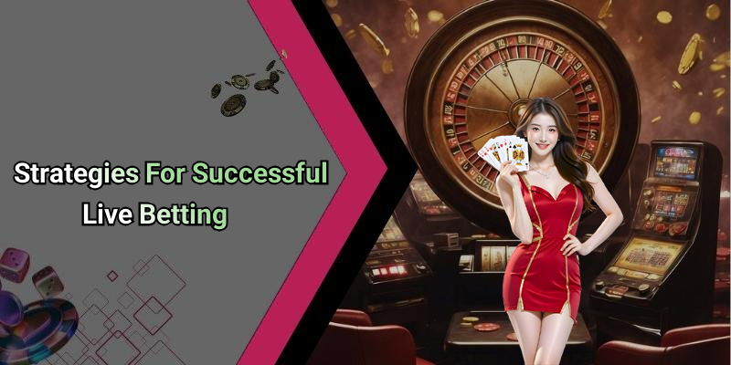 Strategies For Successful Live Betting