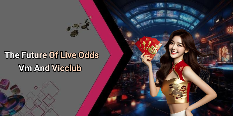 The Future Of Live Odds Vm And Vicclub