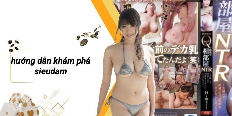 Hướng Dẫn Khám Phá SIEUDAM