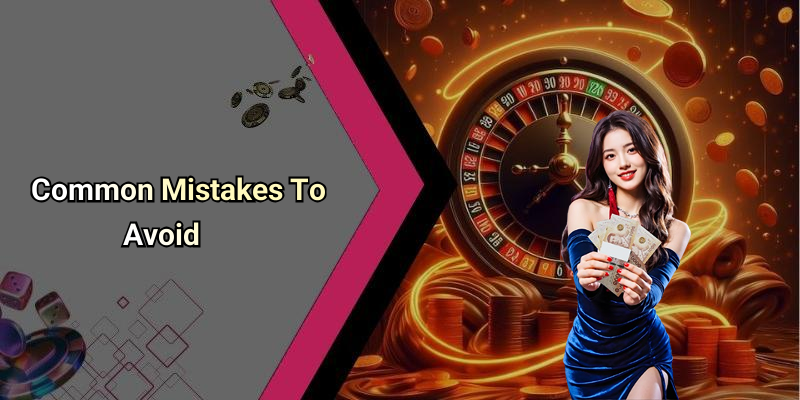 Common Mistakes To Avoid