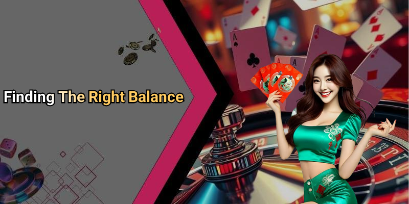 Finding The Right Balance